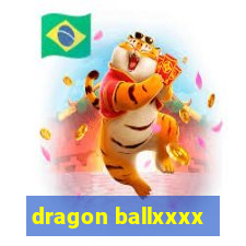 dragon ballxxxx